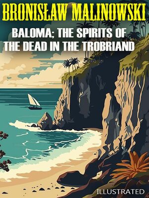 cover image of Baloma; the Spirits of the Dead in the Trobriand Islands. Illustrated